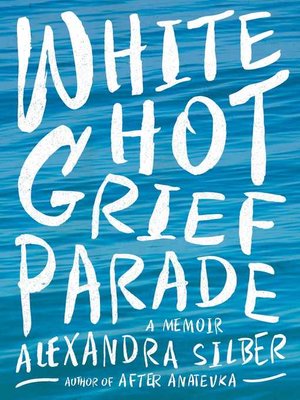 cover image of White Hot Grief Parade